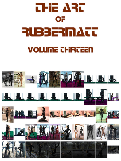 Rubbermatt has released 50 more images to this collection! Another delicious slice of rubber fetish shenanigans. Low fat pdf. Caution - may contain traces of nuts…Use  Adobe Acrobat Reader or other PDF readers! Rubbermatt The Later Years - Volume