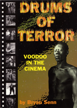 Drums Of Terror: Voodoo in the Cinema, by Bryan Senn (Midnight