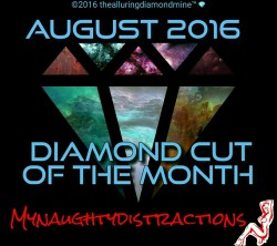 mynaughtydistractions:  thealluringdiamondmine:  THE AUGUST 2016
