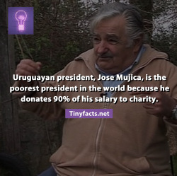fuckyeahtwentynine:  tinyfacts:  Urguayan president Jose Mujica