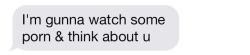 moan-my-name-louder:  Best text I’ve ever gotten tbh
