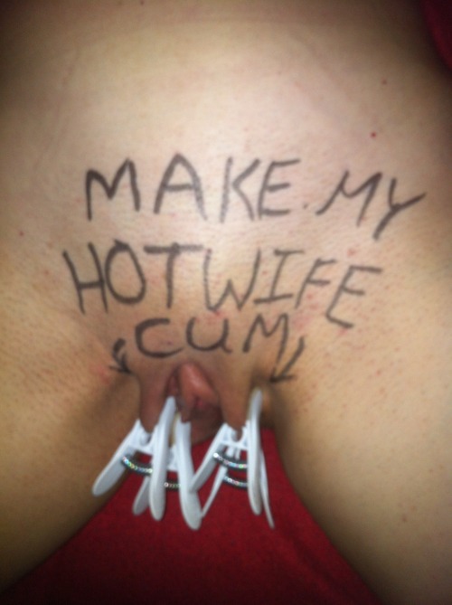 “Make My Hotwife Cum” Anonymous submission. Thanks!