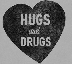 bbbouthi:  HUGS AND DRUGS. on We Heart Ithttp://weheartit.com/entry/100470323/via/lovestrucks