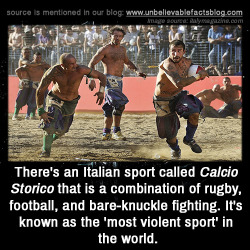 unbelievable-facts:  There’s an Italian sport called Calcio