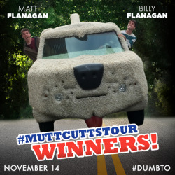 dumbtomovie:  Congratulations to Matt and Billy Flanagan, our #MuttCuttsTourWinners!