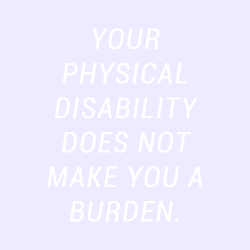 sheisrecovering:your physical disability does not make you a