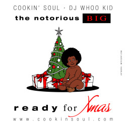 Cookin Soul x Whoo Kid Present: Notorious BIG - Ready For Christmas