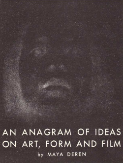 lepasau-dela:  Maya Deren, An Anagram of Ideas on Art, Form and