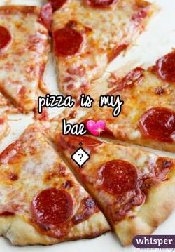 snow-snowwhite:  Pizza is my bae tee I love pizza pizza with