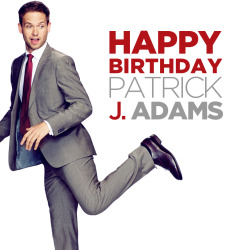  Happy Birthday, Patrick J. Adams! 