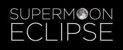 skunkbear:  When can I see the supermoon eclipse tomorrow night?