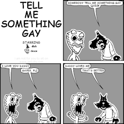 jerkcity:  #6367: tell me something gay