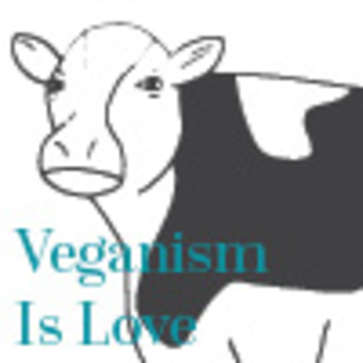 Veganism is Love