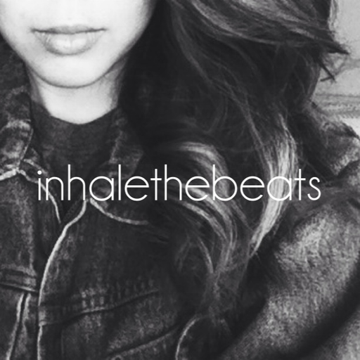 I N H A L E T H E B E A T S