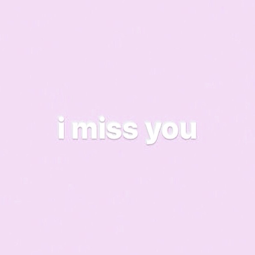 long-distancesuggestion:  When I say I miss you, I don’t just