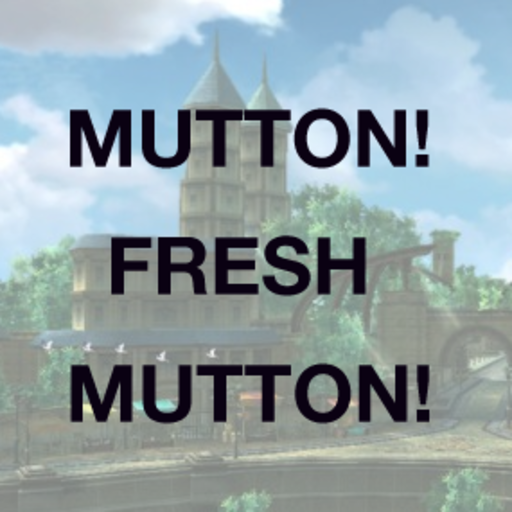 mutton-fresh-mutton:  MUTTON! FRESH MUTTON!  oh my GOD