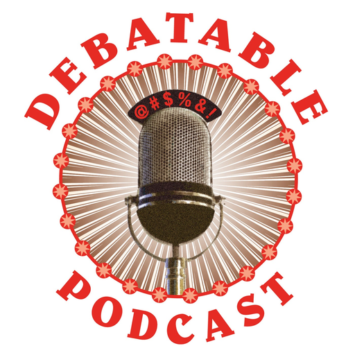 Check out John on The Debatable Podcast as he waxes on family,