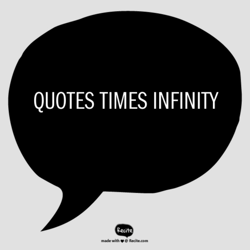 Quotes Times Infinity