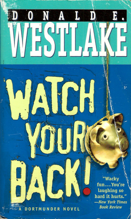 Watch Your Back, by Donald E. Westlake (Warner Books, 2005). From Amazon.