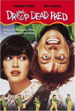 remaking drop dead fred? well i wanna die.