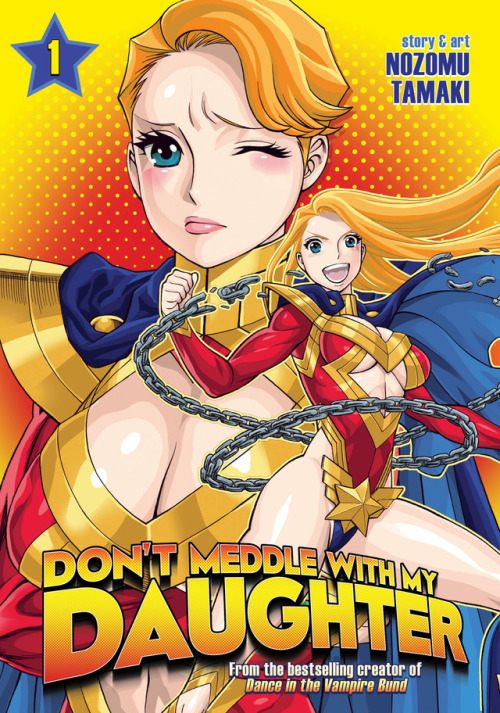 sevenseasentertainment: Check out Anime News Network’s review of one of our newest Mature Readers titles from Nozomu Tamaki: Don’t Meddle With My Daughter.  And just in time for Vol. 2, which comes out tomorrow. Ka-pow! 