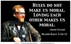 proud-atheist:  Rules do not make us moralhttp://proud-atheist.tumblr.com