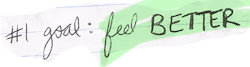 flypurely:  #1 goal: feel better (because you always deserve