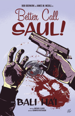 mattrobot:  My poster for Better Call Saul episode 2x06, Bali