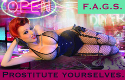 faggotryngendersissification:  Prostitute yourselves. F.A.G.S.