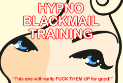 lyciastorm:  Hypno Blackmail TrainingThis Femdom hypnosis session will ultimately cause you to be fully enslaved to me through blackmail. It will train you to readily give up information to me that can be used for blackmail, and once you have completely