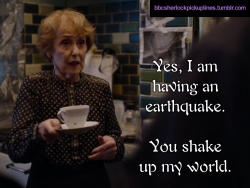 “Yes, I am having an earthquake. You shake up my world.”