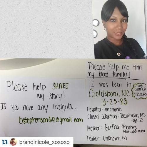 #Repost @brandinicole_xoxoxo    Walking in the 2016 prophesies of Sobering Truth… I’m asking all who cares to share/repost to help me in finding my biological family. My mom (Bertha Andrews) passed away when I was 2 yrs old (1985) & my