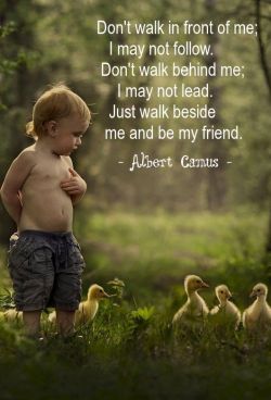 justbelieve2him:  Be my friend.    Always