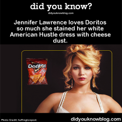 did-you-kno:  Jennifer Lawrence loves Doritos so much she stained