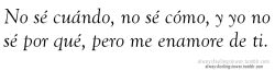 locuras-weonas:  y ahora, cada día que pasa, no sé si olvidarte