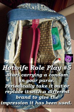sharedwifedesires:  HWRP #5 Start carrying a condom in your purse.