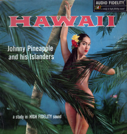 Johnny Pineapple and His Islanders - Hawaii (1958)