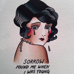 styrofoamsouls:  mikeadamstattoo: Sorrow waited, sorrow won.