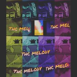 THC MELODY #CruItJuStDOIt #ItsAStoryAveThing #LetTheViBesBuRn