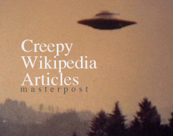 hannigraham:  Here’s a list of weird/strange articles on wikipedia