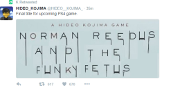 rustyknite:  Hideo Kojima everyone   Sadly this is a tweet from