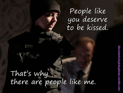 “People like you deserve to be kissed. That’s why