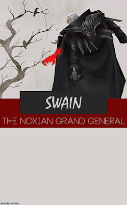 devidementia:  Swain is the visionary ruler of the Noxian empire,