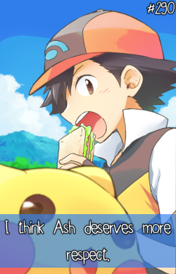 ourpkmnconfessions:  I think Ash deserves more respect. He’s