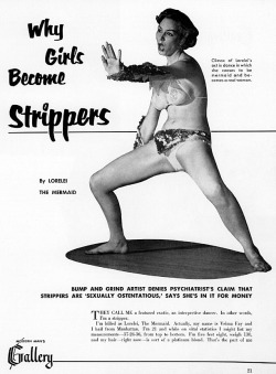  WHY GIRLS BECOME STRIPPERS Velma Fay  (aka. Lorelei - the Mermaid) is featured in an article scanned from the April ‘55 issue of ‘MODERN MAN’ magazine.. 