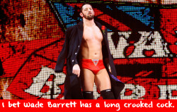 wrestlingssexconfessions:  I bet Wade Barrett has a long crooked