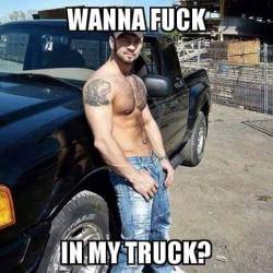 saintrichard:  i-darkhorizons:  Love to fuck in trucks  Yes Sir!