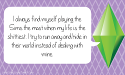 simsconfessions:  I always find myself playing the Sims the most