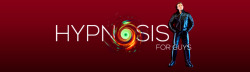 HYPNOSIS FOR GUYSBrand new hypnosis community website I became