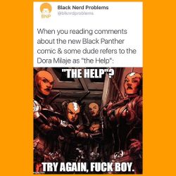 blacknerdproblems:  Let no fuckboy prosper. #doramilaje #blackpanther